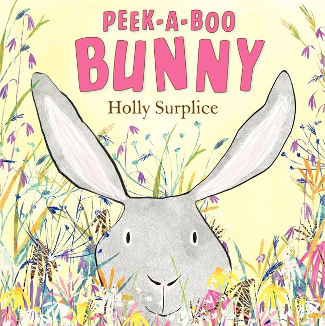 Peek-a-Boo Bunny: An Easter And Springtime Book For Kids