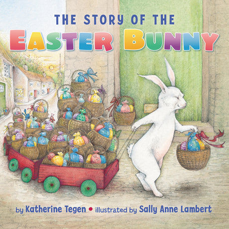 The Story of the Easter Bunny Board Book: An Easter And Springtime Book For Kids