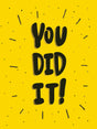 You Did It!